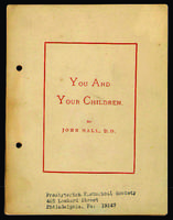 You and your children, or, Happy homes : how to make them by John Hall.