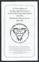 A 30-Year History of the More Light Movement at Lincoln Park Presbyterian Church and in the Presbyterian Church (U.S.A.) 1969-1999.