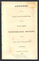 Address of the Executive Committee of the Young Men's Temperance Society to the Young Men of Philadelphia.