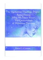 The Womanist Theology Primer