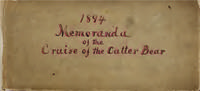 Memoranda of the cruise of the Cutter Bear, 1894.
